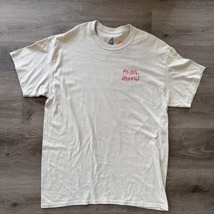 My Life 4Hunnid - Tee