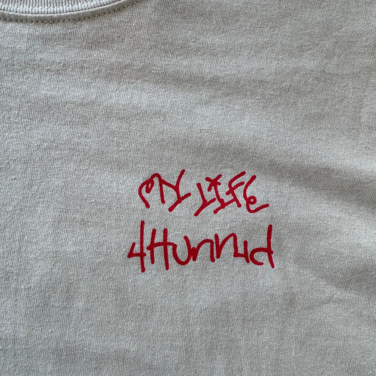 My Life 4Hunnid - Tee