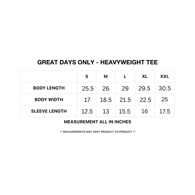 Great Days Only - Heavyweight Tee